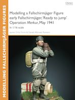 Modelling a Fallschirmjäger Figure early Fallschirmjäger, 'Ready to jump' Operation Merkur, May 1941 cover