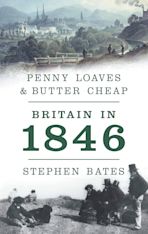 Penny Loaves and Butter Cheap: Britain In 1846 cover