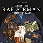 What the RAF Airman Took to War cover