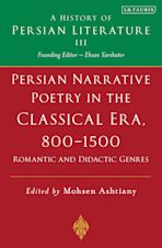 Persian Narrative Poetry in the Classical Era, 800-1500: Romantic and Didactic Genres cover