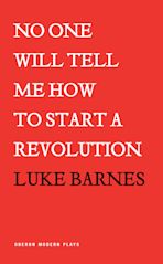 No One Will Tell Me How to Start a Revolution cover