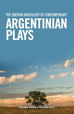 The Oberon Anthology of Contemporary Argentinian Plays cover
