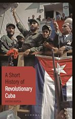 A Short History of Revolutionary Cuba cover