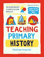 Bloomsbury Curriculum Basics: Teaching Primary History cover