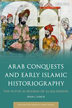 Arab Conquests and Early Islamic Historiography cover