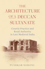 The Architecture of a Deccan Sultanate cover