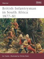 British Infantryman in South Africa 1877–81 cover