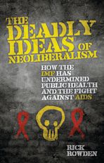 The Deadly Ideas of Neoliberalism cover