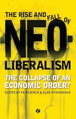 The Rise and Fall of Neoliberalism cover