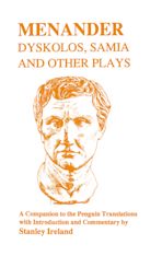 Menander: Dyskolos, Samia and Other Plays cover