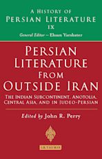 Persian Literature from Outside Iran: The Indian Subcontinent, Anatolia, Central Asia, and in Judeo-Persian cover