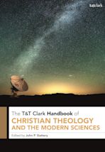 T&T Clark Handbook of Christian Theology and the Modern Sciences cover