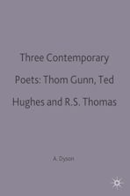 Three Contemporary Poets: Thom Gunn, Ted Hughes and R.S. Thomas cover