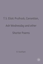 T.S.Eliot: Prufrock, Gerontion, Ash Wednesday and other Shorter Poems cover