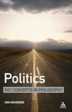 Politics: Key Concepts in Philosophy cover