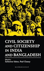 Civil Society and Citizenship in India and Bangladesh cover