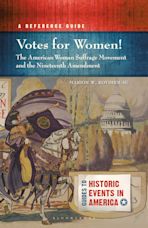 Votes for Women! The American Woman Suffrage Movement and the Nineteenth Amendment cover