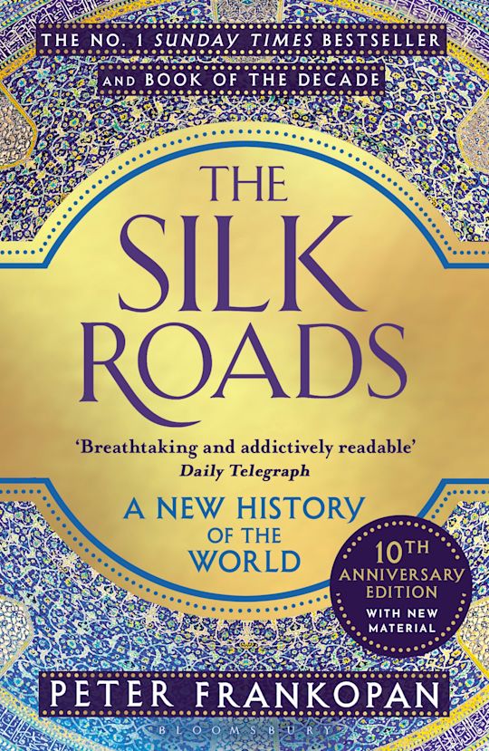 The Silk Roads: A New History of the World