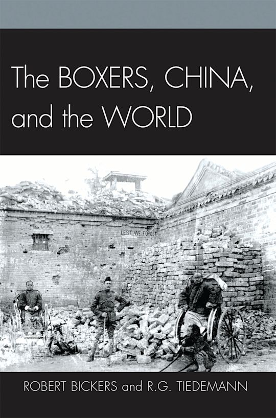The Boxers, China, and the World by Robert Bickers and R. G. Tiedemann book cover