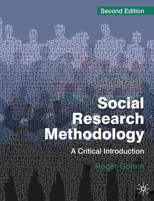 Social Research Methods. Oxford University Press. Social Research Methodology: A Critical Introduction: Roger Gomm: Red