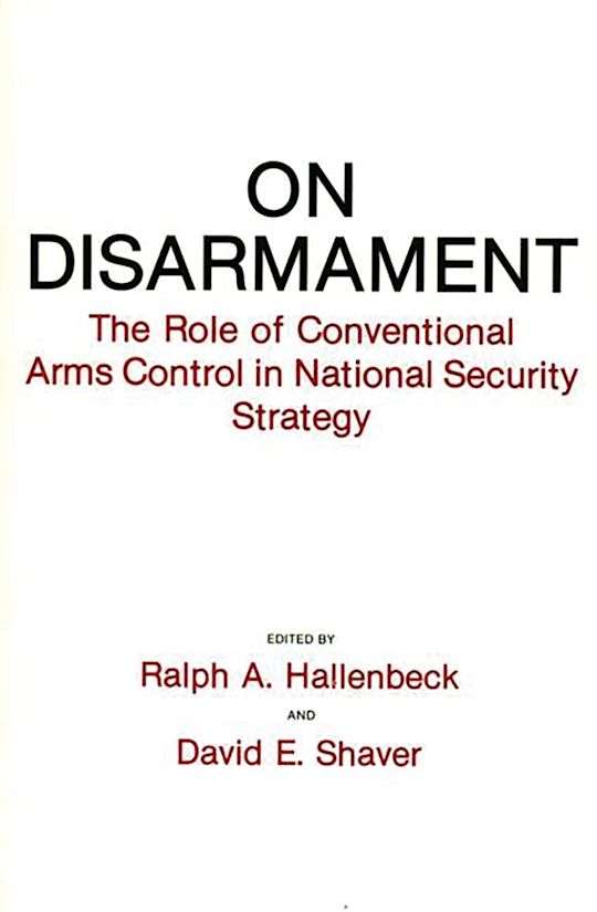 On Disarmament: The Role of Conventional Arms Control in National ...