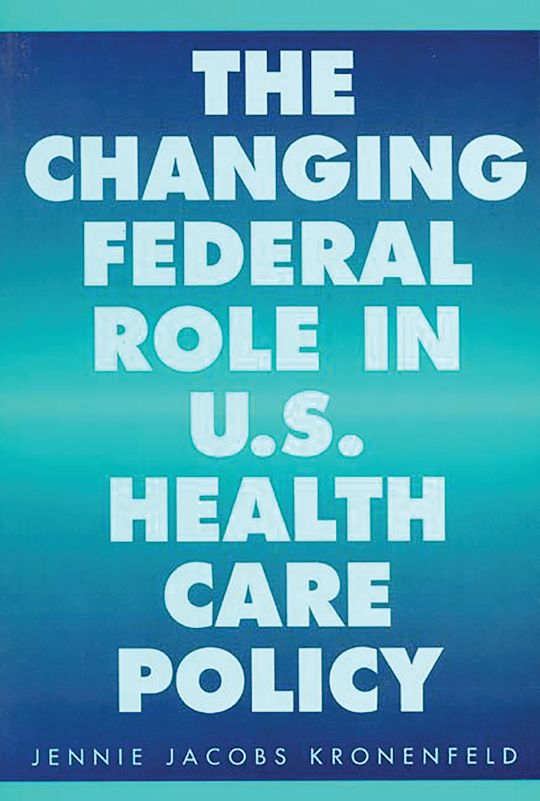 The Changing Federal Role in U.S. Health Care Policy cover