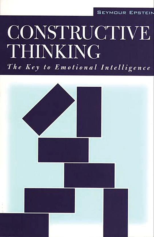 Constructive Thinking: The Key to Emotional Intelligence: Seymour ...