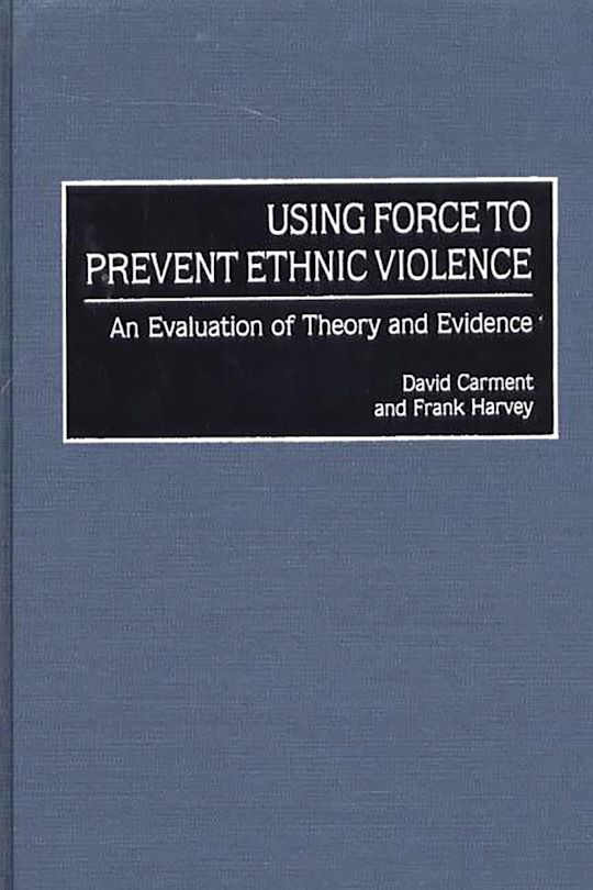 Using Force to Prevent Ethnic Violence cover