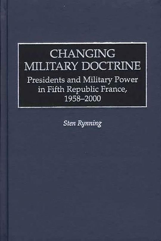 Changing Military Doctrine: Presidents and Military Power in Fifth ...