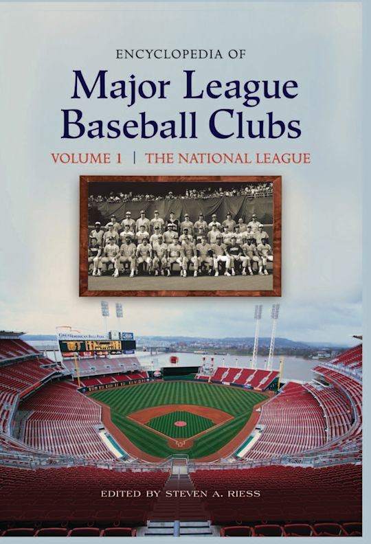 Encyclopedia of Major League Baseball Clubs: [2 volumes]: Steven Riess ...