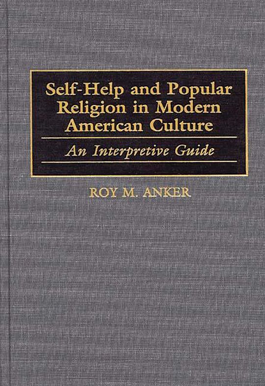 Self-Help and Popular Religion in Modern American Culture cover