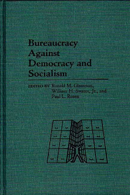 Bureaucracy Against Democracy and Socialism cover