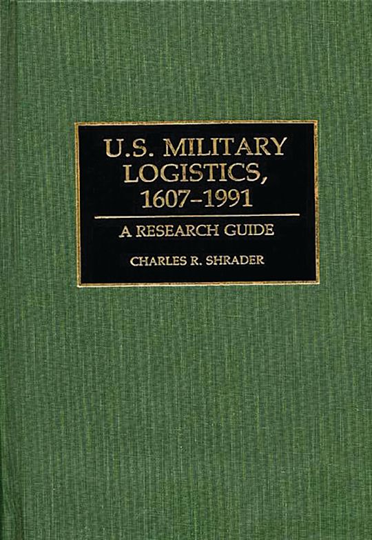 U.S. Military Logistics, 1607-1991 cover