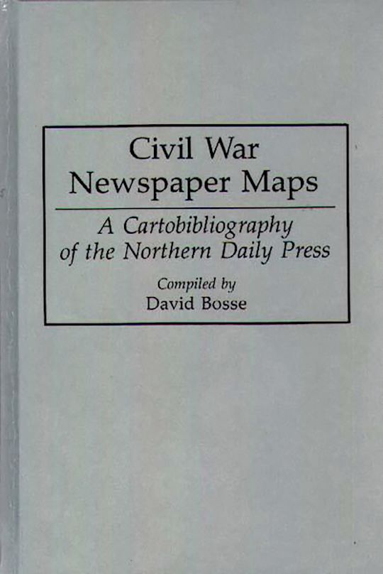 Civil War Newspaper Maps cover