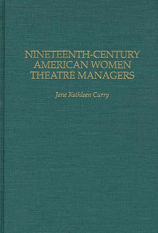 Nineteenth-Century American Women Theatre Managers cover