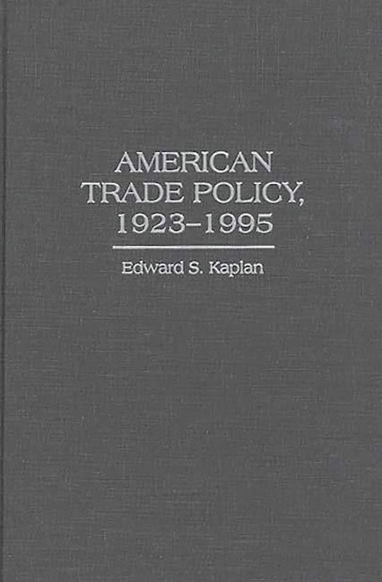 American Trade Policy, 1923-1995 cover