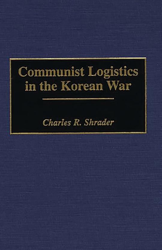 Communist Logistics in the Korean War cover