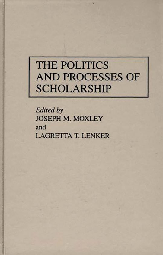 The Politics and Processes of Scholarship cover