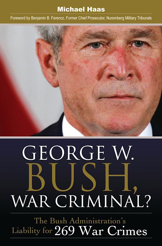 George W. Bush, War Criminal? cover