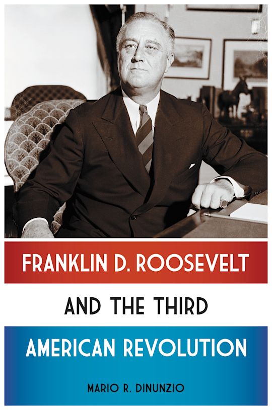 Franklin D. Roosevelt and the Third American Revolution cover