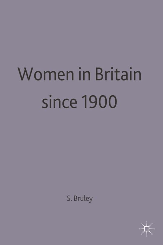 Women in Britain since 1900 cover