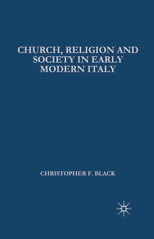 Church, Religion and Society in Early Modern Italy cover