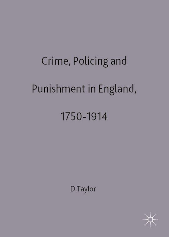 Crime, Policing and Punishment in England, 1750–1914 cover