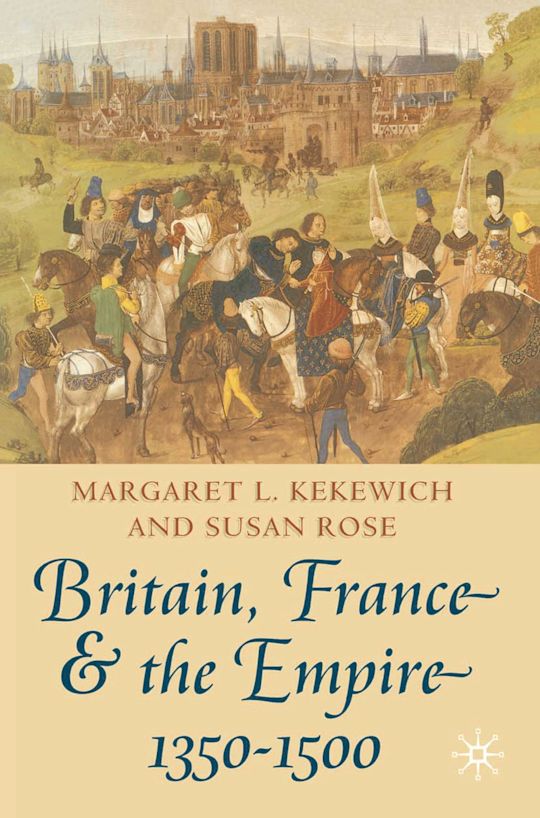 Britain, France and the Empire, 1350-1500 cover