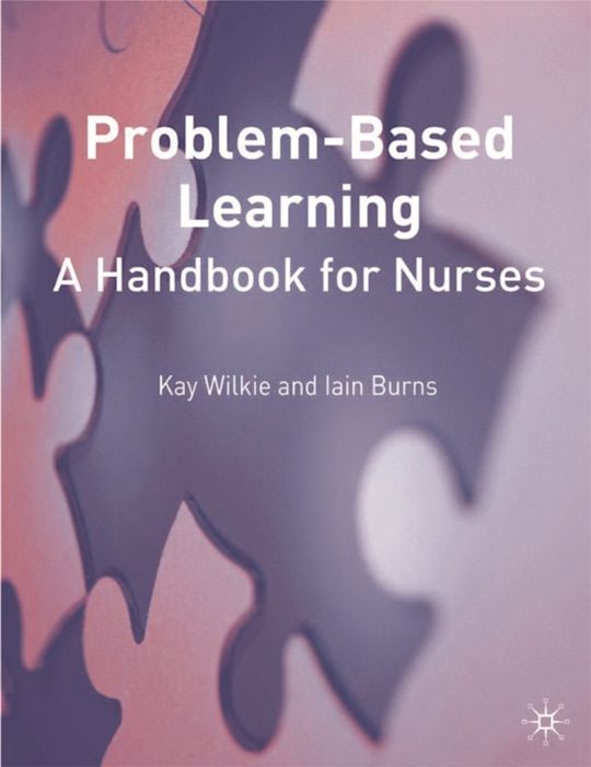 Problem Based Learning: A Handbook for Nurses cover