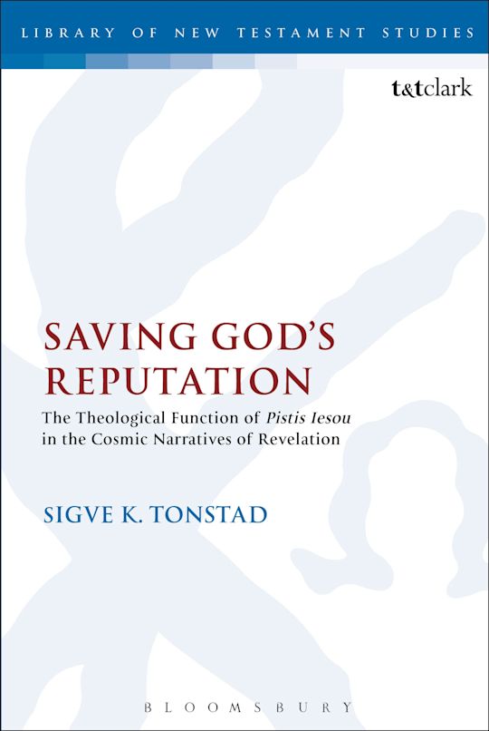 Gods Reputation Saving God's Reputation: The Theological Function of Pistis Iesou in ...
