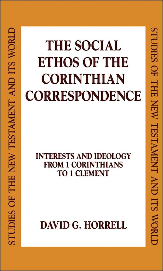 The Social Ethos of the Corinthian Correspondence cover