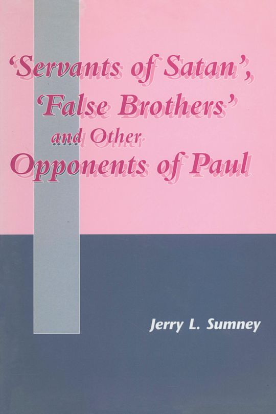Servants of Satan, False Brothers, and Other Opponents of Paul cover