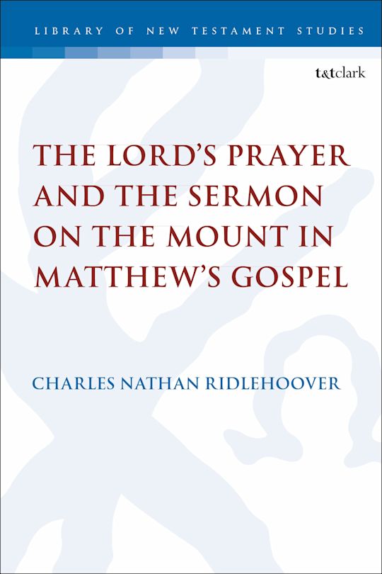 The Lord's Prayer and the Sermon on the Mount in Matthew's Gospel cover