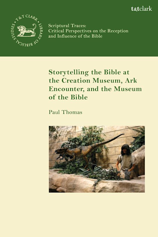 Storytelling the Bible at the Creation Museum, Ark Encounter, and Museum of the Bible cover